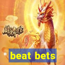 beat bets